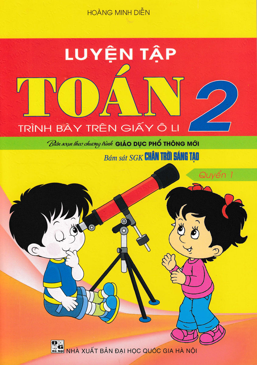 Luyện Tập Toán 2 Quyển 1 - Trình Bày Trên Giấy Ô Li (Bám Sát Sgk Chân Trời Sáng Tạo)