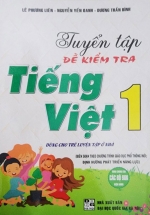 Tuyển Tập Đề Kiểm Tra Tiếng Việt 1 (Theo Chương Trình Giáo Dục Phổ Thông Mới Định Hướng Phát Triển Năng Lực)