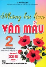 Những Bài Làm Văn Mẫu 2 (Theo Chương Trình Giáo Dục Phổ Thông Mới Định Hướng Phát Triển Năng Lực)