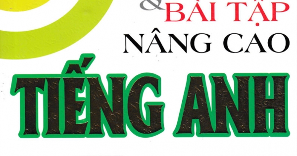 Ngữ Pháp Và Bài Tập Nâng Cao Tiếng Anh 7 (Có Đáp Án)