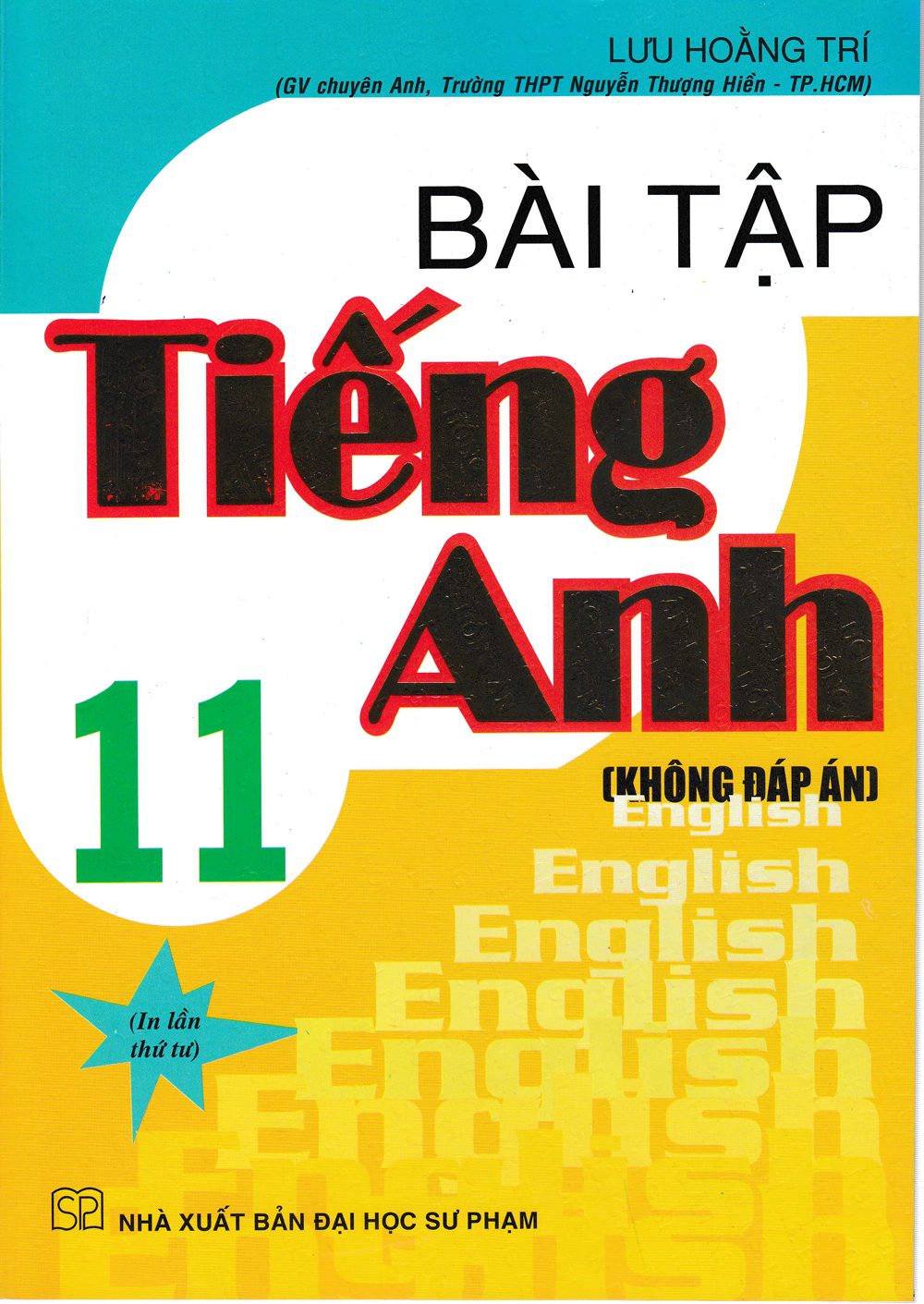 Bài Tập Tiếng Anh 11 - Chương Trình Hiện Hành (Không Đáp Án)