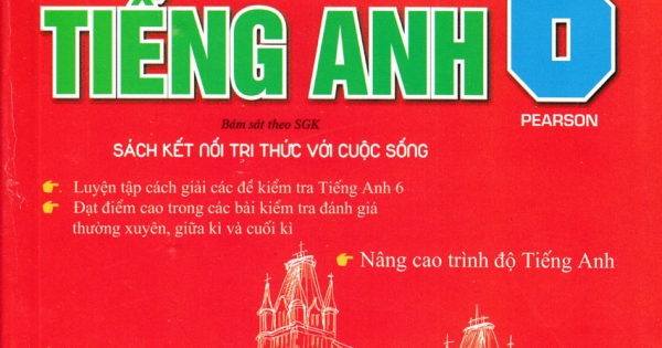 Đề Kiểm Tra Tiếng Anh 6 (Bám Sát SGK Kết Nối Tri Thức Với Cuộc Sống)
