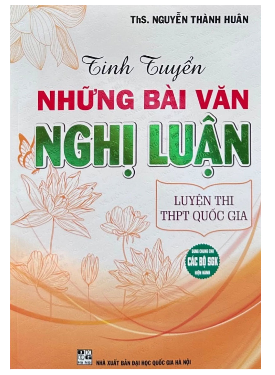 Tinh Tuyển Những Bài Văn Nghị Luận Luyện Thi Thpt Quốc Gia (Dùng Chung Cho Các Bộ Sgk Hiện Hành)