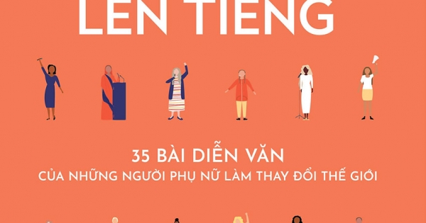 Khi Phụ Nữ Lên Tiếng - 35 Bài Diễn Văn Của Những Người Phụ Nữ Làm Thay Đổi Thế Giới