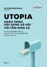 UTOPIA - Hành Trình Xây Dựng Xã Hội Với Tầm Nhìn Xa