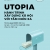 UTOPIA - Hành Trình Xây Dựng Xã Hội Với Tầm Nhìn Xa