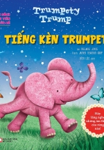 Cuốn Sách Đầu Tiên Của Bé - Trumpety Trump - Tiếng Kèn Trumpet