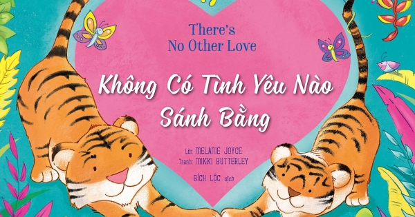 Cuốn Sách Đầu Tiên Của Bé - There's No Other Love - Không Có Tình Yêu Nào Sánh Bằng