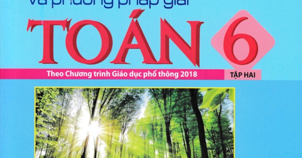 Các Dạng Toán Và Phương Pháp Giải Toán 6 - Tập 2 (Theo Chương Trình Giáo Dục Phổ Thông 2018)