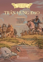 Lịch Sử Việt Nam Bằng Tranh - Trần Hưng Đạo (Bản Màu, Bìa Cứng)