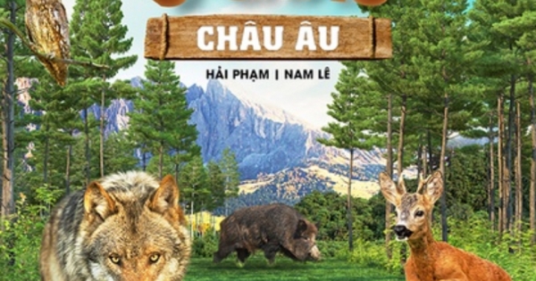 Khám Phá Động Vật 5 Châu - Châu Âu