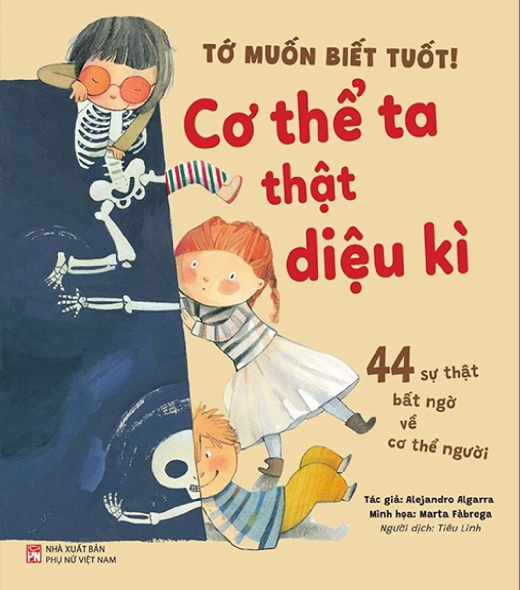 Tớ Muốn Biết Tuốt! - Cơ Thể Ta Thật Diệu Kì