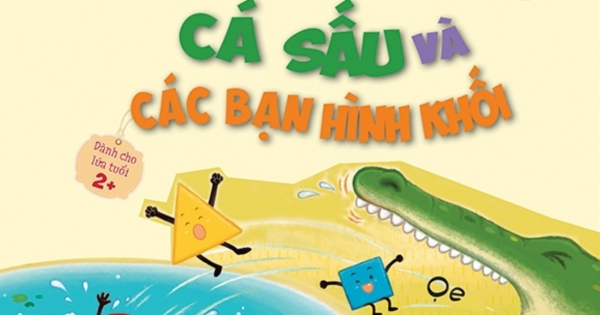 Phát Triển Tư Duy - Kĩ Năng Cho Bé: Tư Duy Hình Khối - Cá Sấu Và Các Bạn Hình Khối