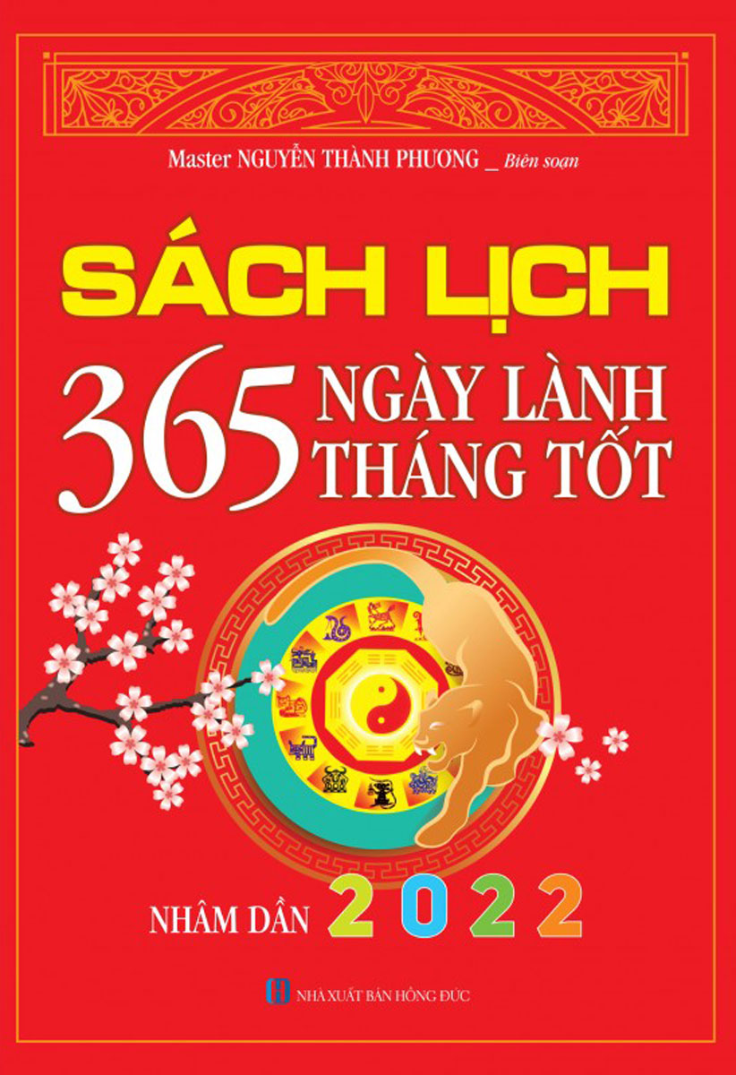 Sách Lịch - 365 Ngày Lành Tháng Tốt - Nhâm Dần 2022