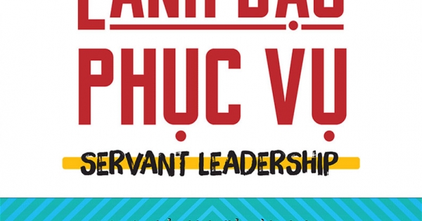 Lãnh Đạo Phục Vụ - Servant Leadership