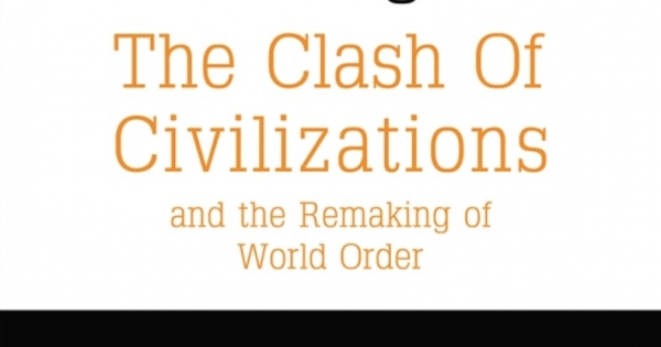 Sự Va Chạm Giữa Các Nền Văn Minh Và Sự Tái Lập Trật Tự Thế Giới
