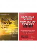 Combo Khủng Hoảng Tài Chính - Những Điềm Báo Trước Giờ G + Bùng Nổ Bitcoin: Tiền Tệ Thay Thế Sẽ Thay Đổi Thế Giới Như Thế Nào (Bộ 2 Cuốn)