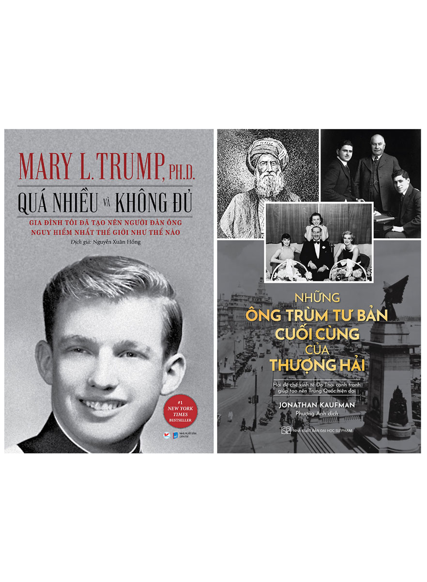 Combo 2 Cuốn: Những Ông Trùm Tư Bản Cuối Cùng Ở Thượng Hải + Quá Nhiều Và Không Đủ - Gia Đình Tôi Đã Tạo Nên Người Đàn Ông Nguy Hiểm Nhất Thế Giới Như Thế Nào?