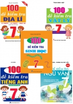 Combo 100 Đề Kiểm Tra Văn - Tiếng Anh - Vật Lý - Sinh Học - Địa Lí Lớp 7 (Bộ 5 Cuốn)