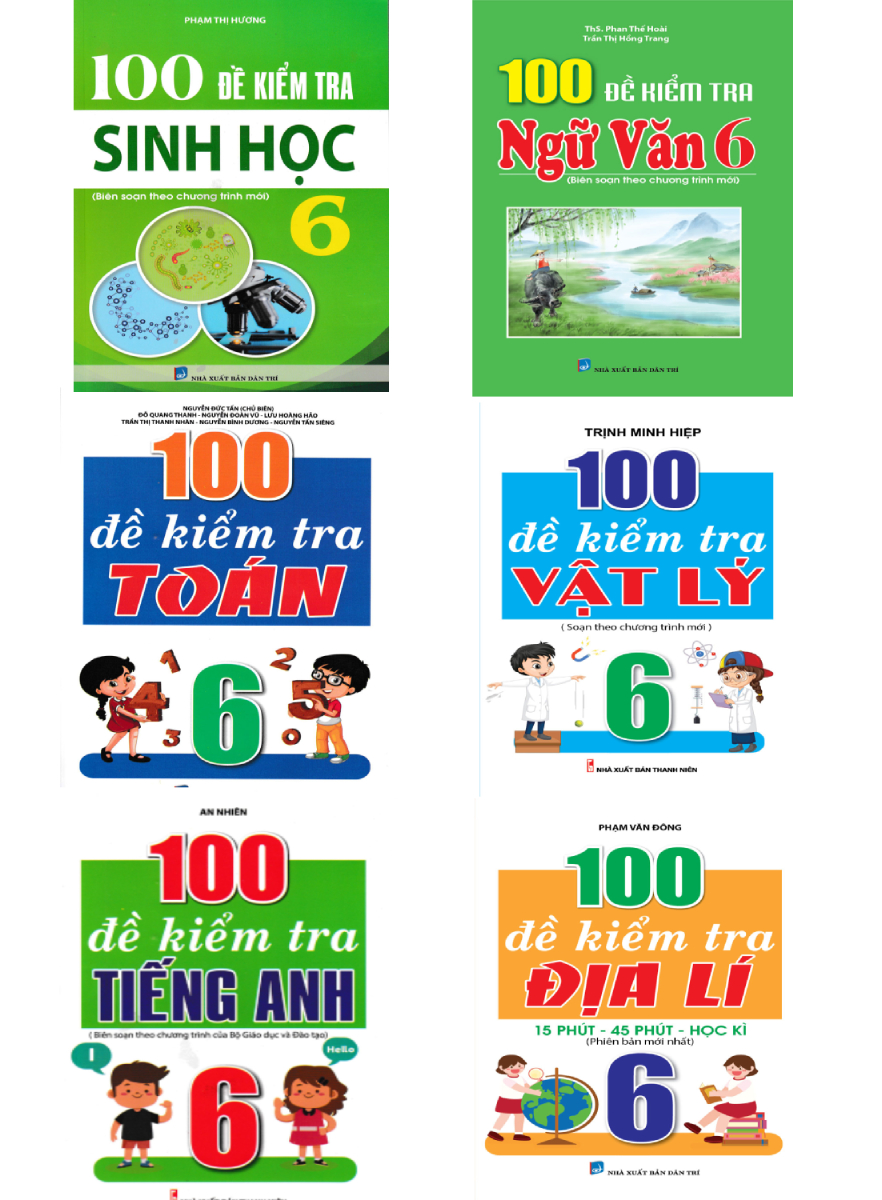 Combo 100 Đề Kiểm Tra Toán - Văn - Tiếng Anh - Vật Lý - Địa Lí - Sinh Học 6 (Biên Soạn Theo Chương Trình Mới) (Bộ 6 Cuốn)