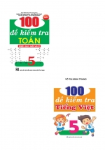 Combo 100 Đề Kiểm Tra Toán - Tiếng Việt 5 (Bộ 2 Cuốn)