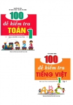 Combo 100 Đề Kiểm Tra Toán - Tiếng Việt Lớp 1 (Biên Soạn Theo Chương Trình Mới)