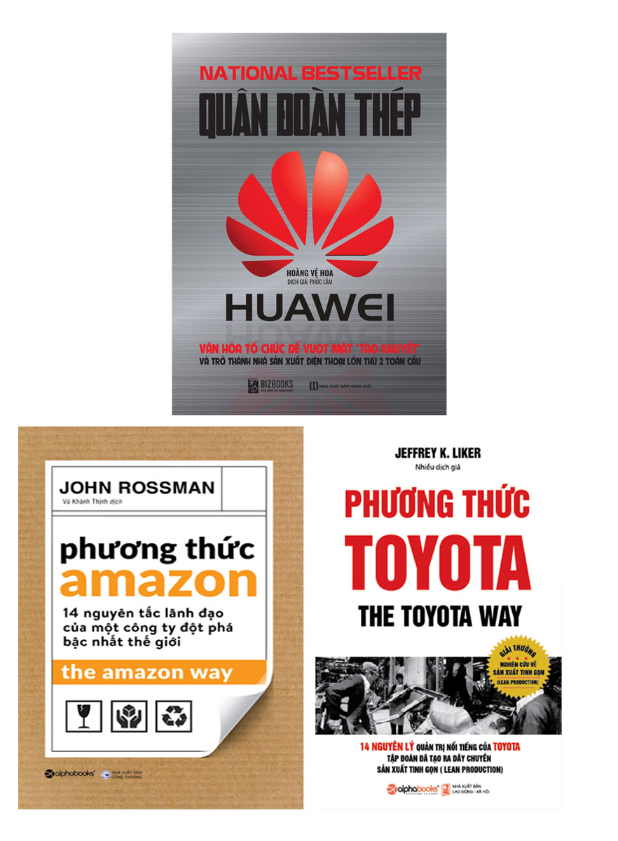 Combo Bộ Sách Kinh Điển Dành Cho Các Nhà Quản Trị - Tham Khảo Những Mô Hình Quản Trị Ưu Việt Của Các Công Ty Đột Phá Thế Giới (Quân Đoàn Thép Huawei + Phương Thức Toyota + Phương Thức Amazon) (Bộ 3 Cuốn)