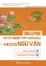 Ôn Luyện Thi Tốt Nghiệp THPT Năm 2022 - Môn Ngữ Văn