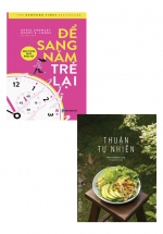 Combo Để Sang Năm Trẻ Lại + Thuận Tự Nhiên (Bộ 2 Cuốn)