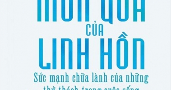 Món Quà Của Linh Hồn - Sức Mạnh Chữa Lành Của Những Thử Thách Trong Cuộc Sống