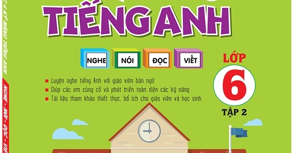 Chinh Phục 4 Kỹ Năng Tiếng Anh Nghe - Nói - Đọc - Viết Lớp 6 - Tập 2 (Biên Soạn Theo Chương Trình Mới)