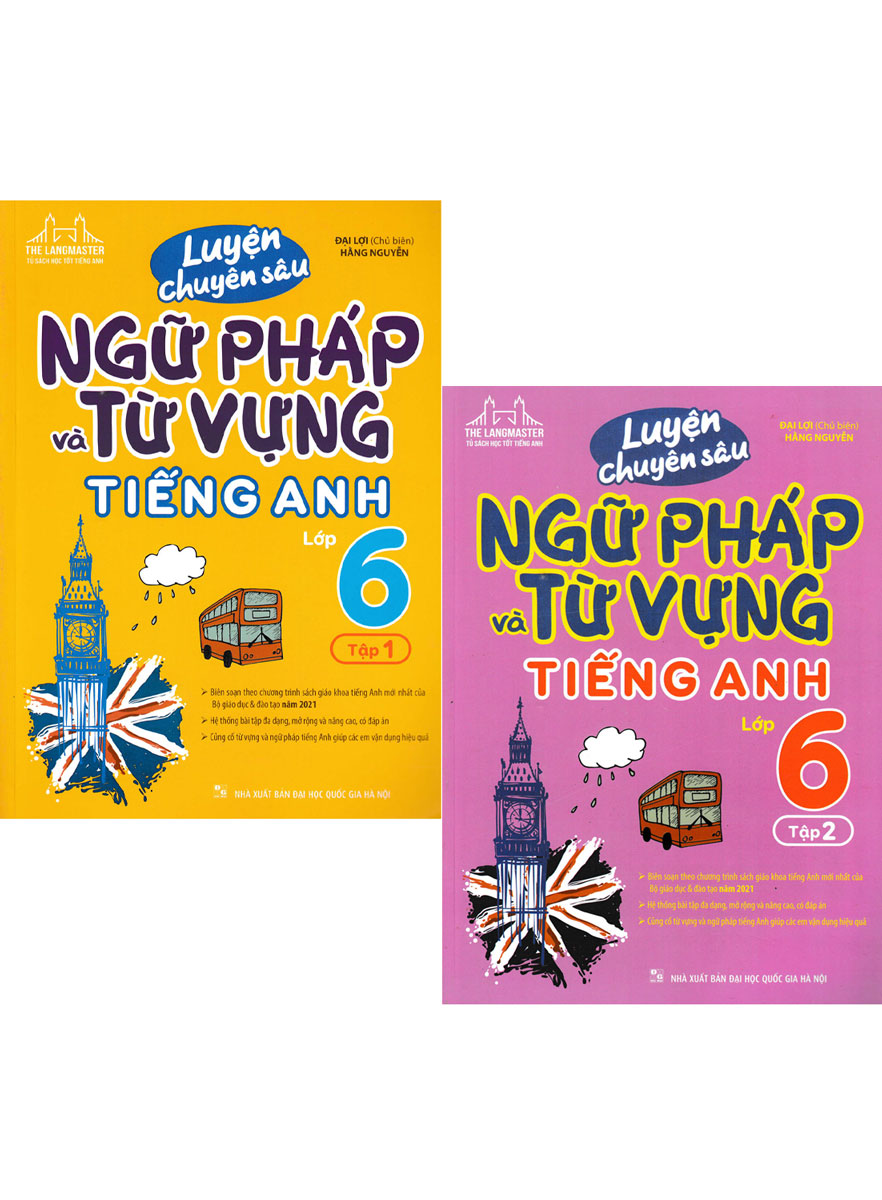 Combo Luyện Chuyên Sâu Ngữ Pháp Và Từ Vựng Tiếng Anh Lớp 6 - Tập 1+2 (Biên Soạn Theo Chương Trình Mới)