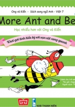Ong Và Kiến - Tập 7 - More Ant And Bee - Học Nhiều Hơn Với Ong Và Kiến - Khơi Gợi Tính Hiếu Kỳ Với Vạn Vật Xung Quanh