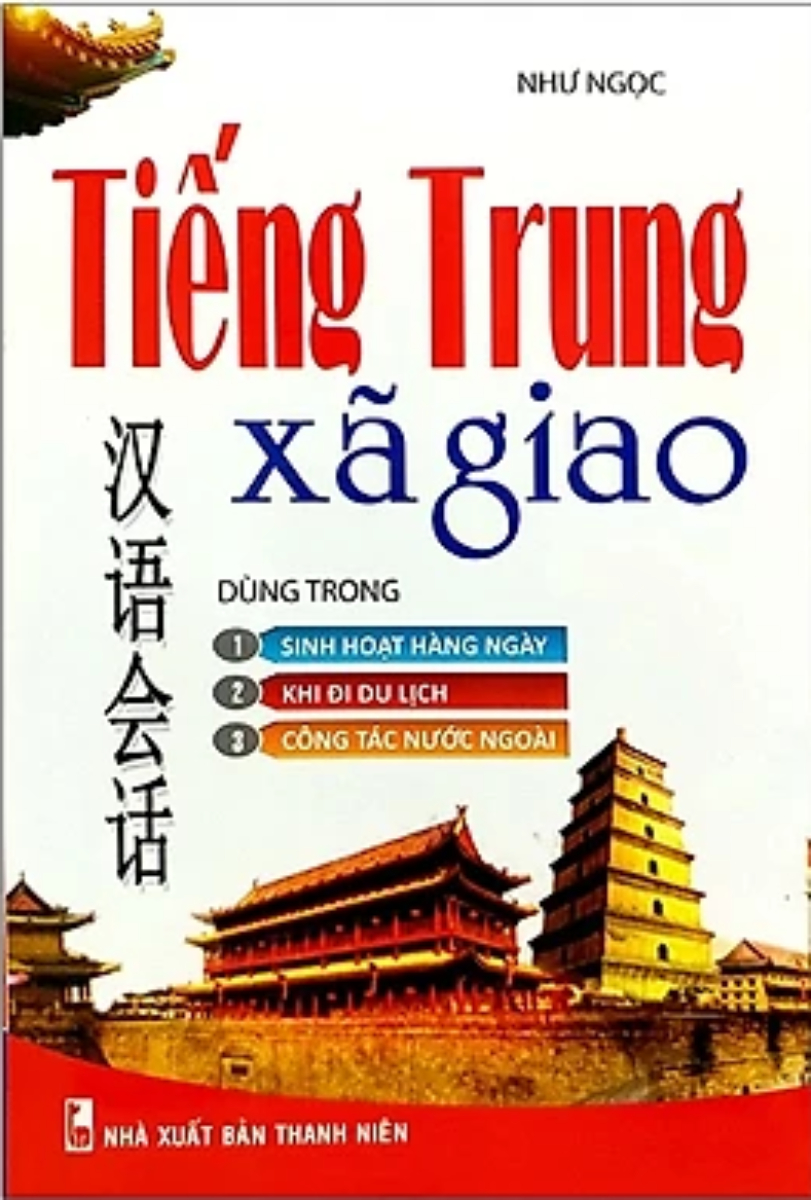 Tiếng Trung Xã Giao Dùng Trong Sinh Hoạt Hàng Ngày, Khi Đi Du Lịch, Công Tác Nước Ngoài (Kèm CD)