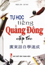 Tự Học Tiếng Quảng Đông Cấp Tốc (Tặng Kèm CD)