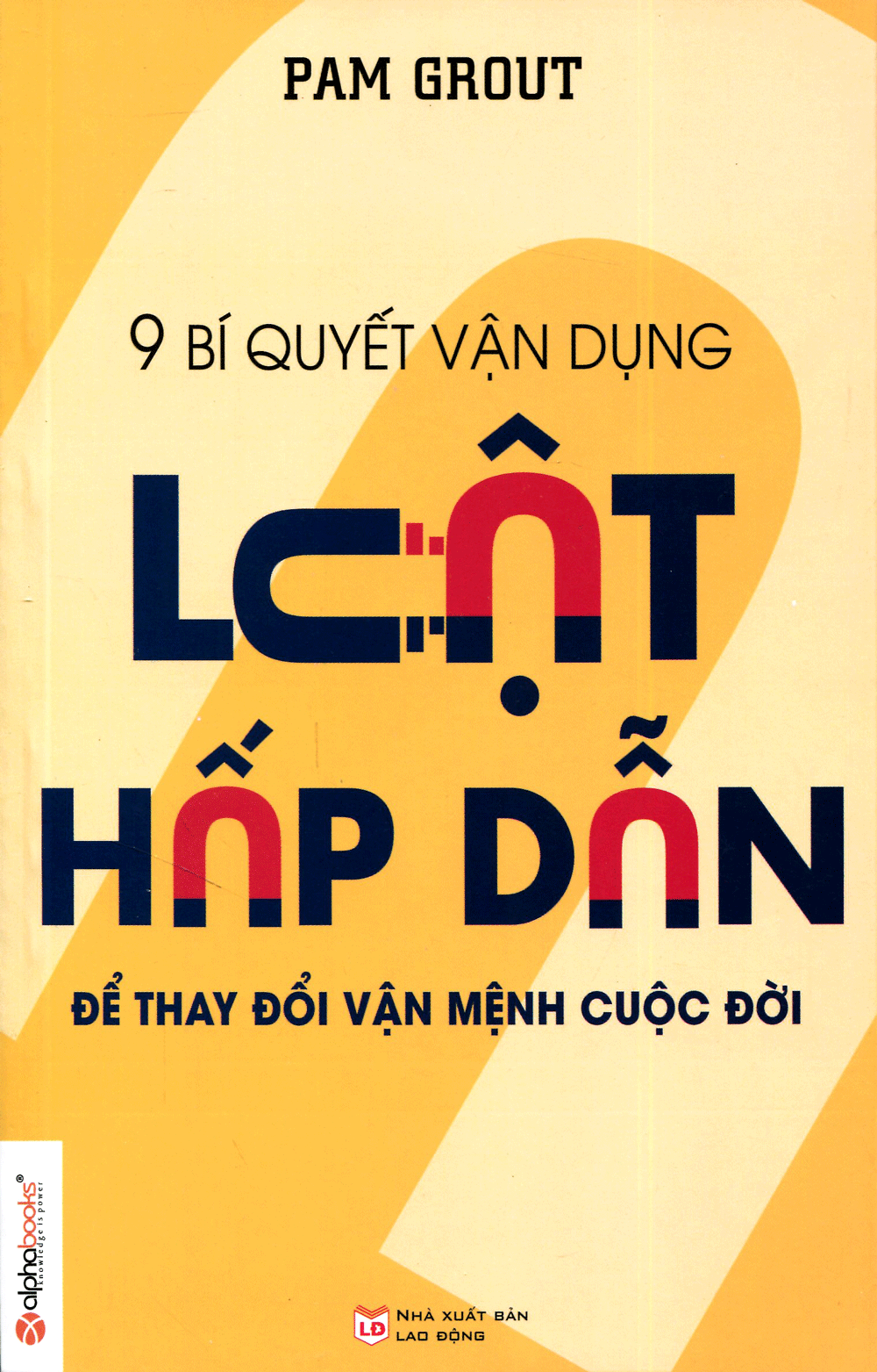 9 Bí Quyết Vận Dụng Luật Hấp Dẫn