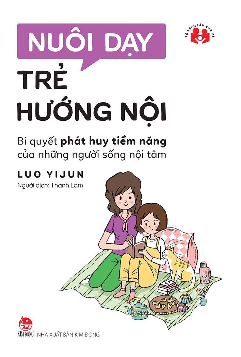 Nuôi Dạy Trẻ Hướng Nội - Bí Quyết Phát Huy Tiềm Năng Của Những Người Sống Nội Tâm