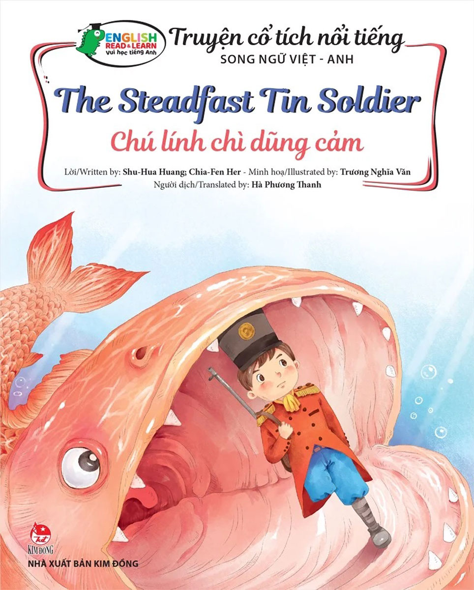 Truyện Cổ Tích Nổi Tiếng Song Ngữ Việt - Anh: Chú Lính Chì Dũng Cảm - The Steadfast Tin Soldier