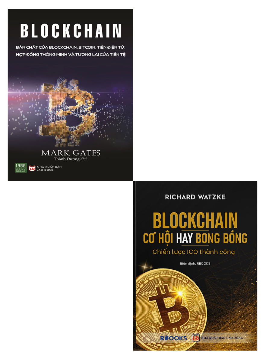 Combo Blockchain: Bản Chất Của Blockchain, Bitcoin, Tiền Điện Tử, Hợp Đồng Thông Minh Và Tương Lai Của Tiền Tệ + Blockchain - Cơ Hội Hay Bong Bóng - Chiến Lược Ico Thành Công (Bộ 2 Cuốn)