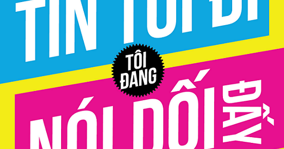 Tin Tôi Đi, Tôi Đang Nói Dối Đấy