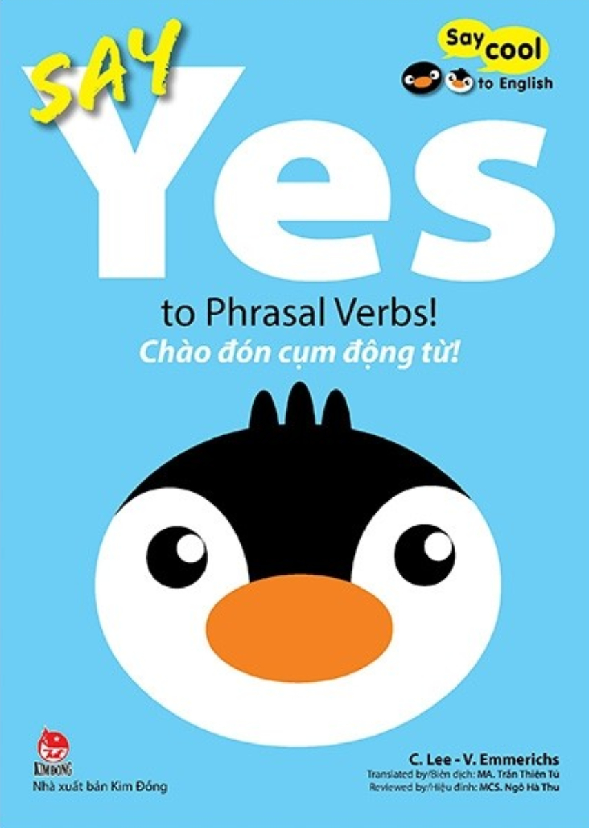 Say Cool To English - Say Yes To Phrasal Verbs! - Chào Đón Cụm Động Từ!