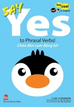 Say Cool To English - Say Yes To Phrasal Verbs! - Chào Đón Cụm Động Từ!