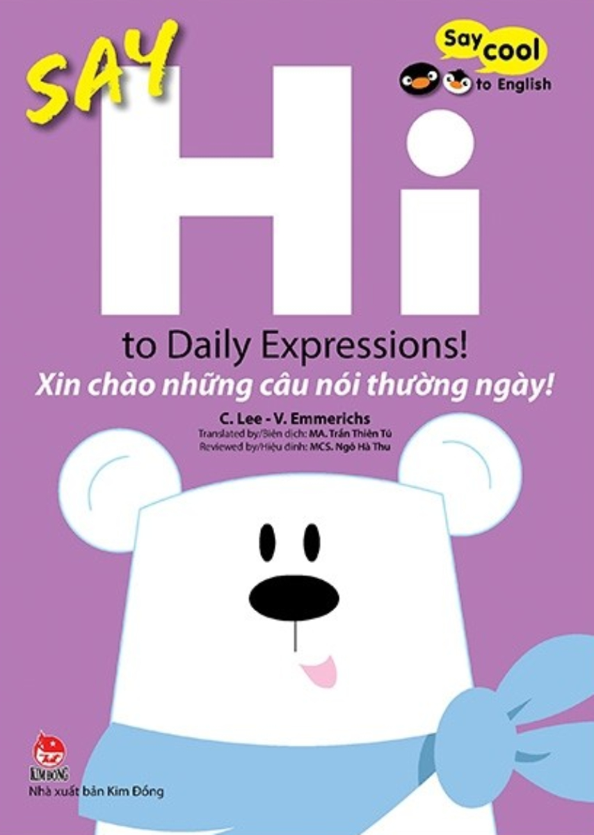 Say Cool To English - Say Hi To Daily Expressions! - Xin Chào Những Câu Nói Thường Ngày!