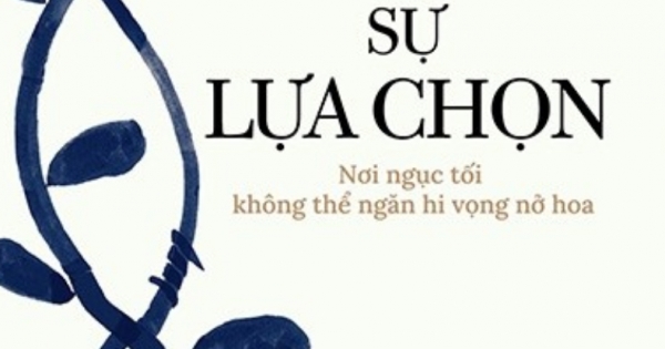Sự Lựa Chọn - Nơi Ngục Tối Không Thể Ngăn Hi Vọng Nở Hoa