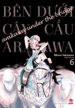 Bên Dưới Cây Cầu Arakawa - Arakawa Under The Bridge - Tập 6