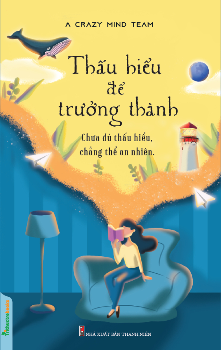 Thấu Hiểu Để Trưởng Thành - Chưa Đủ Thấu Hiểu, Chẳng Thể An Nhiên