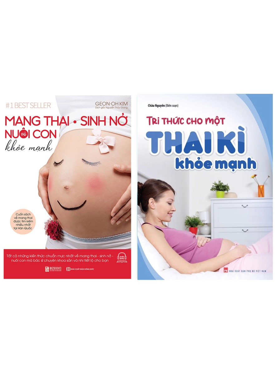 Combo Tri Thức Cho Một Thai Kì Khỏe Mạnh + Mang Thai Sinh Nở Và Nuôi Con Khỏe Mạnh (2 Cuốn)
