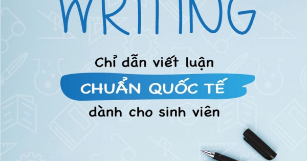 Academic Writing - Chỉ Dẫn Viết Luận Chuẩn Quốc Tế Dành Cho Sinh Viên
