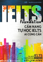 IELTS Foundation - Cẩm Nang Tự Học IELTS Ai Cũng Cần
