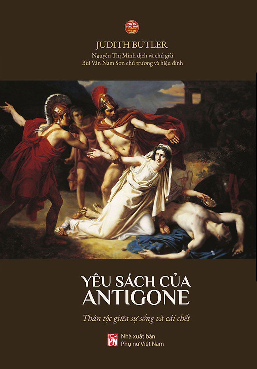 Yêu Sách Của Antigone - Thân Tộc Giữa Sự Sống Và Cái Chết